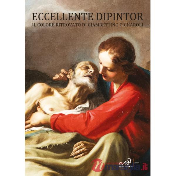 Eccellente dipintor. Il colore ritrovato di Giambettino Cignaroli