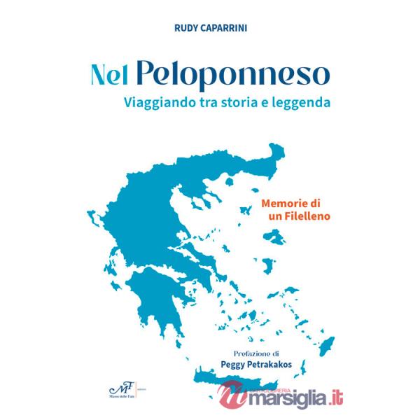 Nel Peloponneso. Viaggiando tra storia e leggenda. Memorie di un Filelleno