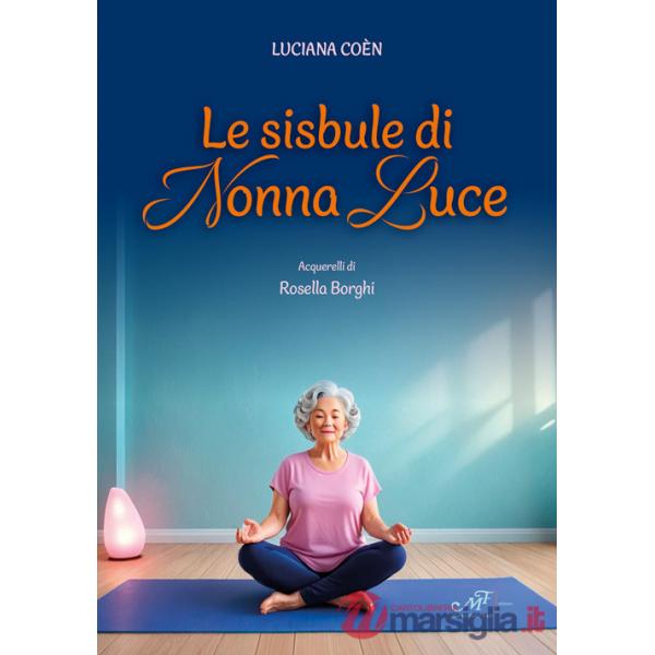Sisbule di nonna Luce. Ediz. illustrata (Le)