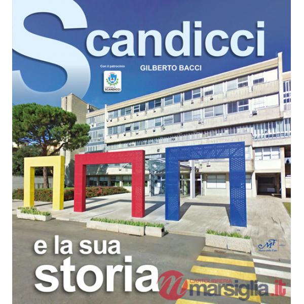 Scandicci e la sua storia. Ediz. illustrata