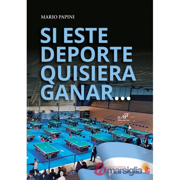 Si este deporte quisiera gagnar.... Publicacion especial para el 27° Campeonato Mundial en Marcos Juarez. Sesanta anos de billar