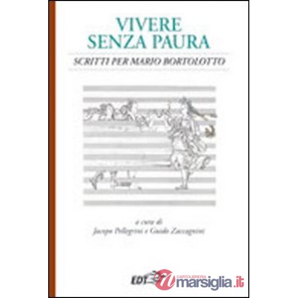 Vivere senza paura. Scritti per Mario Bortolotto