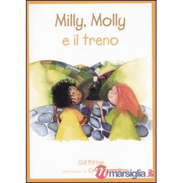Milly, Molly e il treno. Ediz. illustrata