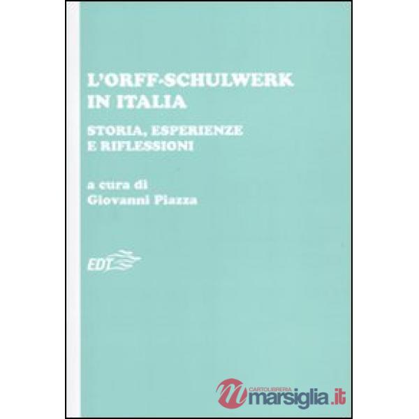 Orff-Schulwerk in Italia. Storia, esperienze e riflessioni (L')