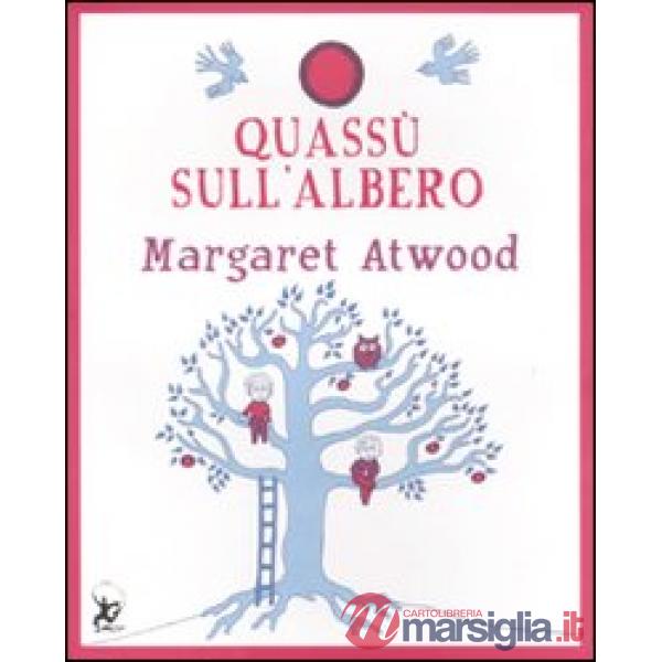 Quassù sull'albero. Ediz. illustrata