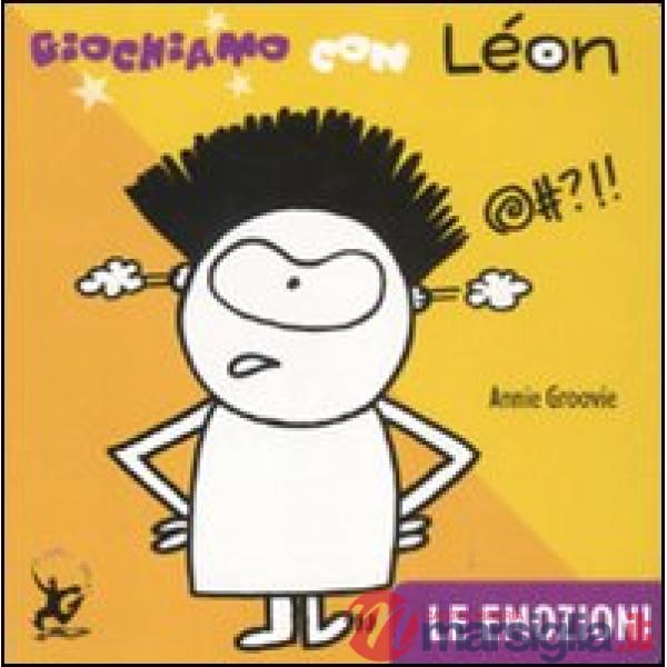 Giochiamo con Léon. Le emozioni. Ediz. illustrata