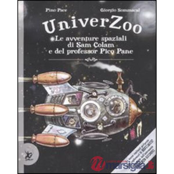 Univerzoo. Le avventure spaziali di Sam Colam e del professor Pico Pane