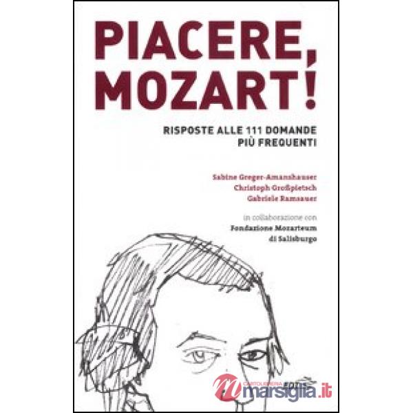 Piacere, Mozart! Risposte alle 111 domande più frequenti