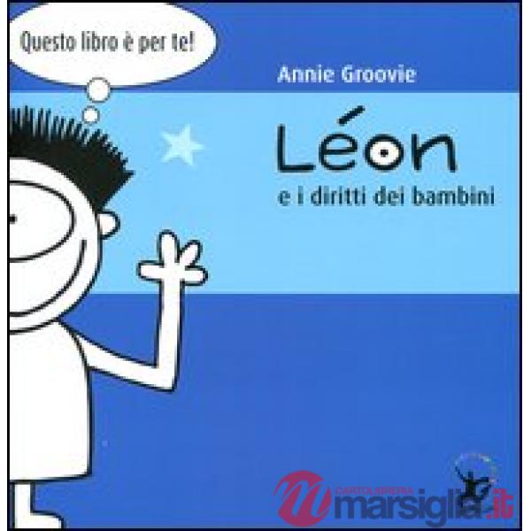 Léon e i diritti dei bambini. Ediz. illustrata