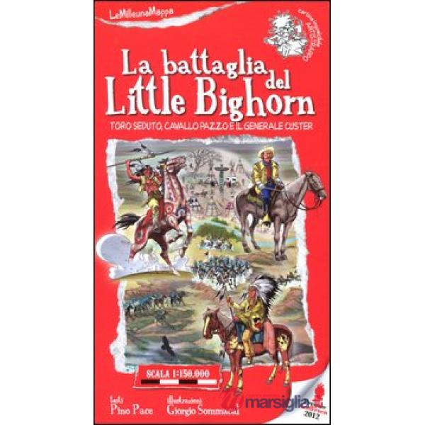 Battaglia del Little Bighorn. Toro Seduto, Cavallo Pazzo e il generale Custer (L