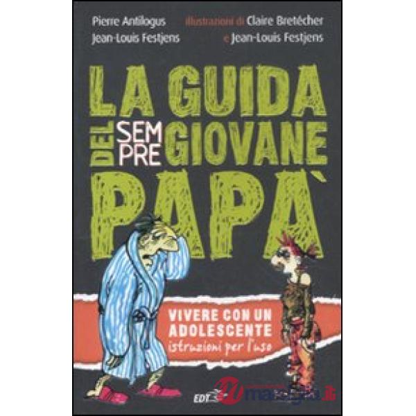 Guida del sempre giovane papà (La)