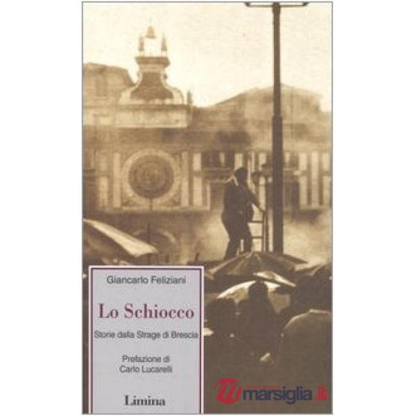 Schiocco. Storia della strage di Brescia (Lo)