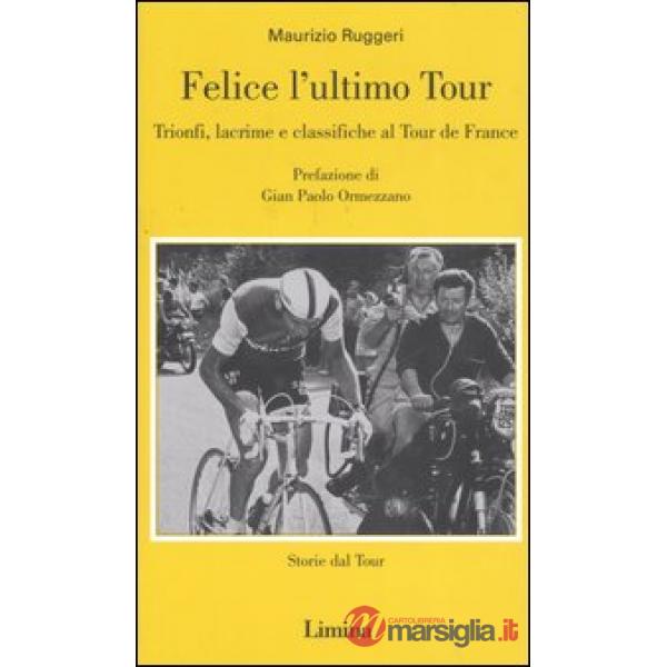 Felice l'ultimo tour. Trionfi, lacrime e classifiche al Tour de France