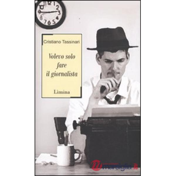Volevo solo fare il giornalista