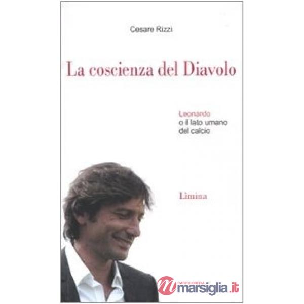Coscienza del diavolo. Leonardo o il lato umano del calcio (La)