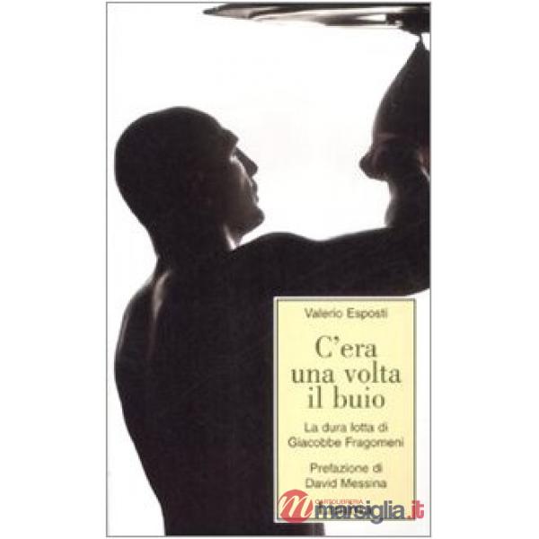 C'era una volta il buio. La dura lotta di Giacobbe Fragomeni