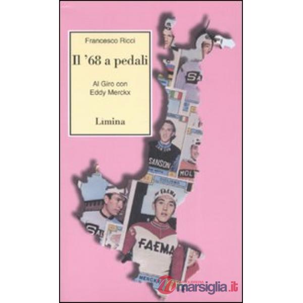 Sessantotto a pedali. Al giro con Eddy Merckx (Il)