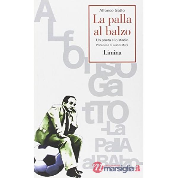 Palla al balzo. Un poeta allo stadio (La)