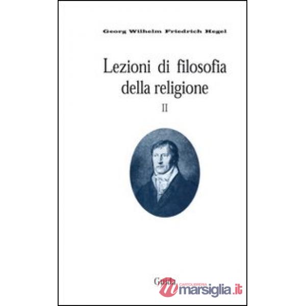 Lezioni di filosofia della religione. Vol. 2: La religione determinata