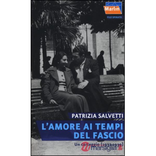 Amore ai tempi del fascio. Un carteggio (1932-1939) (L')