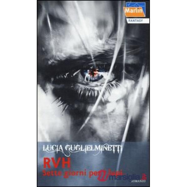 Sette giorni per i lupi. RVH. Vol. 2