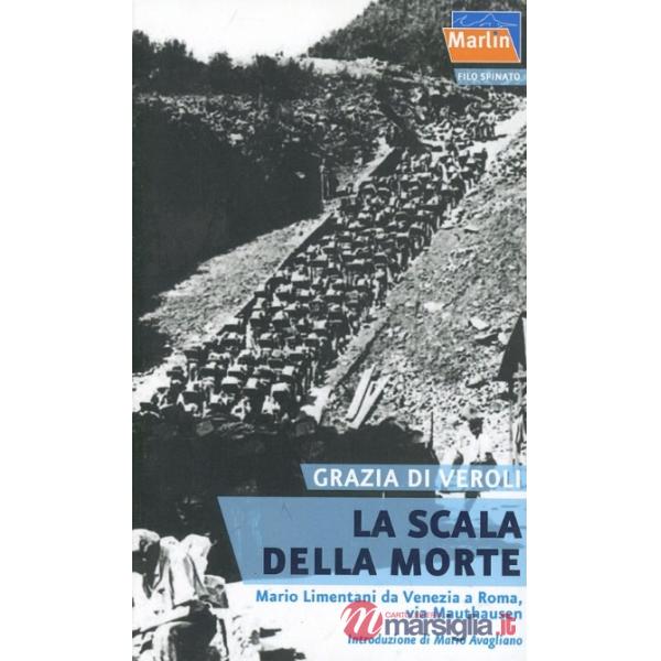 Scala della morte. Mario Limentani da Venezia a Roma, via Mauthausen (La)