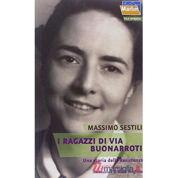 Ragazzi di via Buonarroti. Una storia della Resistenza (I)