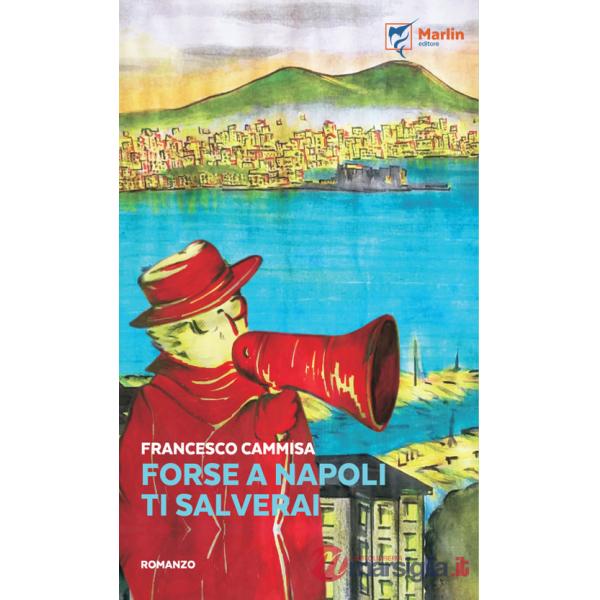 Forse a Napoli ti salverai