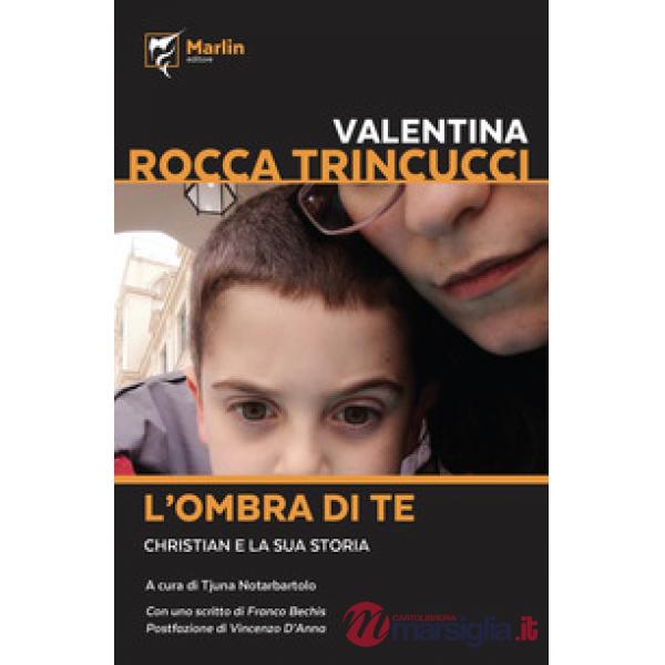Ombra di te. Christian e la sua storia (L')