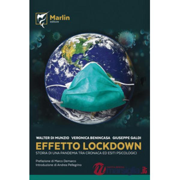 Effetto lockdown. Storia di una pandemia tra cronaca ed esiti psicologici