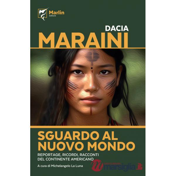 Sguardo al Nuovo Mondo. Reportage, ricordi, racconti del continente americano