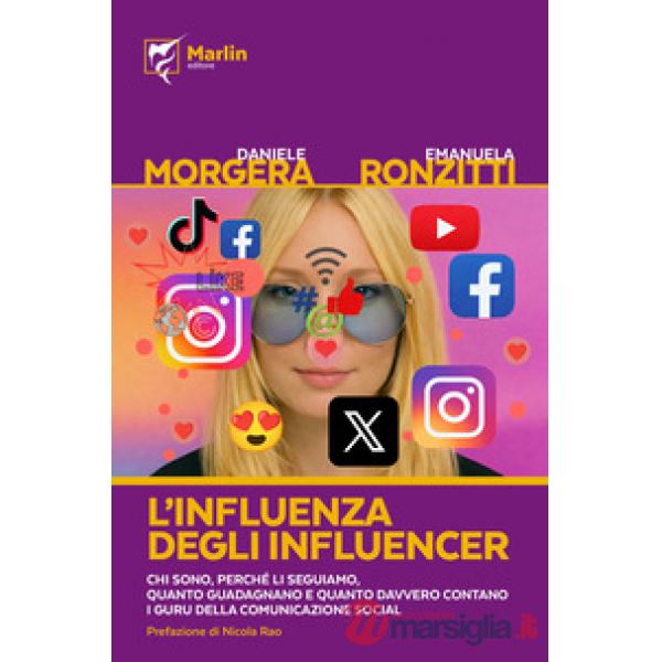 Influenza degli influencer. Chi sono, perché li seguiamo, quanto guadagnano e quanto davvero contano i guru della comunicazione 
