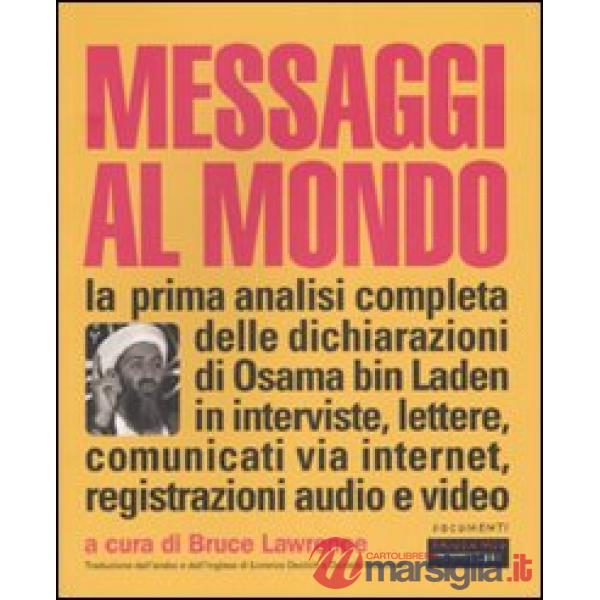 Messaggi al mondo. La prima analisi completa delle dichiarazioni di Osama bin La
