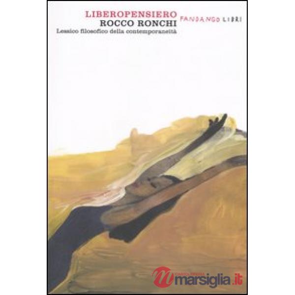 Liberopensiero. Lessico filosofico della contemporaneità