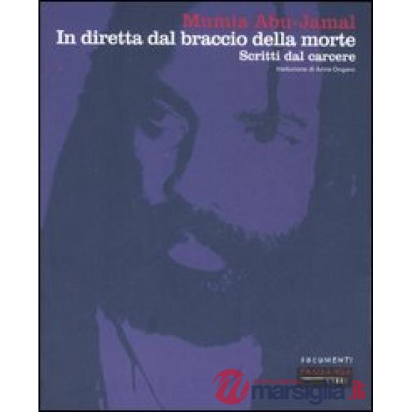 In diretta dal braccio della morte. Scritti dal carcere