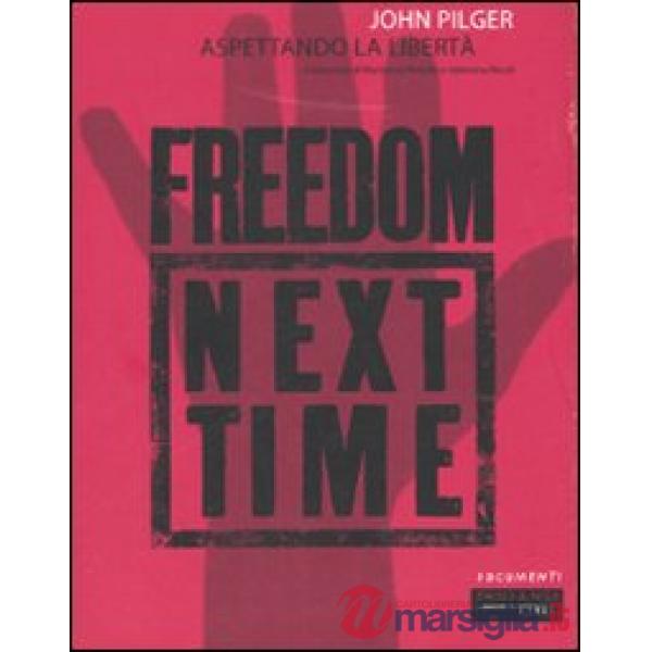 Aspettando la libertà. Freedom next time