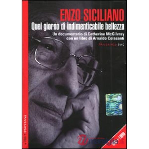 Enzo Siciliano. Quel giorno di indimenticabile bellezza. Con DVD