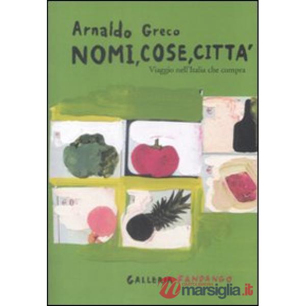 Nomi, cose, città. Viaggio nell'Italia che compra