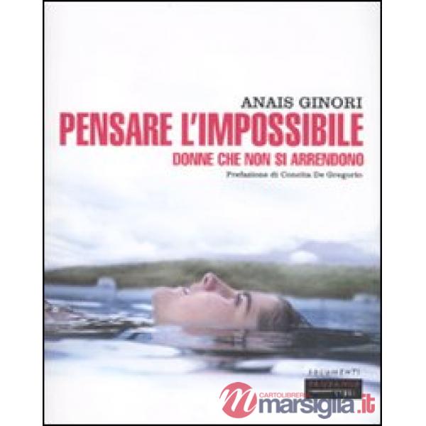 Pensare l'impossibile. Donne che non si arrendono