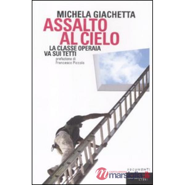 Assalto al cielo. La classe operaia va sui tetti