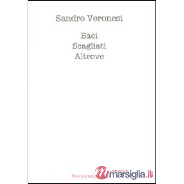 Baci scagliati altrove