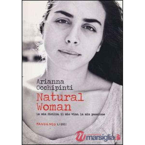 Natural woman. La mia Sicilia, il mio vino, la mia passione