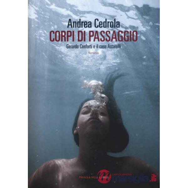 Corpi di passaggio. Gerardo Conforti e il caso Astarelli