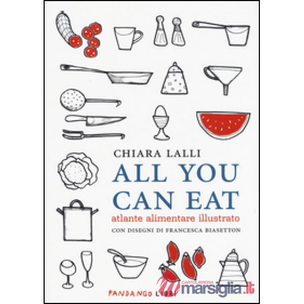 All you can eat. Atlante alimentare illustrato