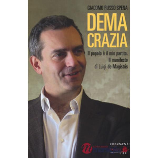 Demacrazia. Il popolo è il mio partito. Il manifesto di Luigi de Magistris