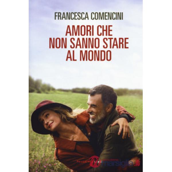 Amori che non sanno stare al mondo