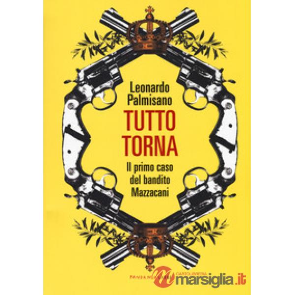 Tutto torna. Il primo caso del bandito Mazzacani