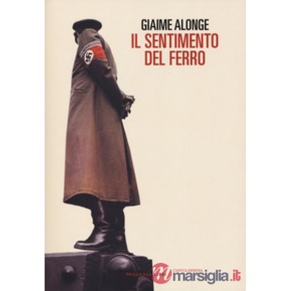 Sentimento del ferro (Il)