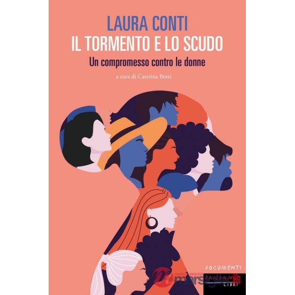 Tormento e lo scudo. Un compromesso contro le donne (Il)