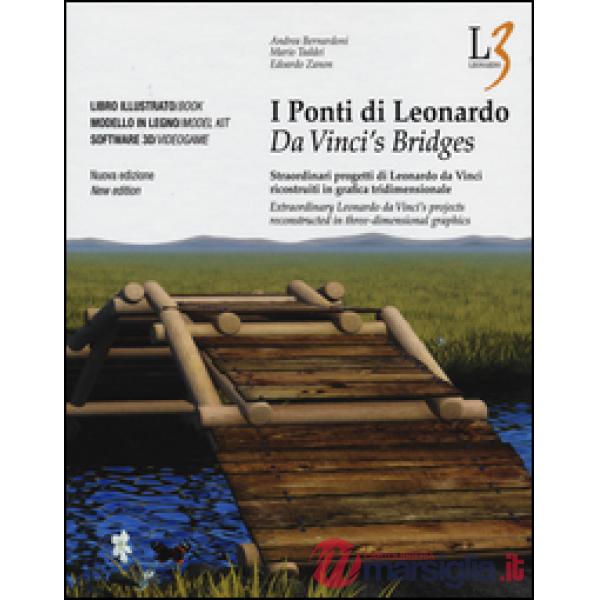 Ponti di Leonardo. Straordinari progetti di Leonardo da Vinci ricostruiti in grafica tridimensionale. Ediz. italiana e inglese. 